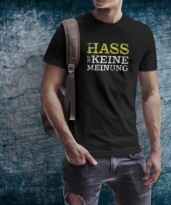 T-Shirt - Hass ist keine Meinung