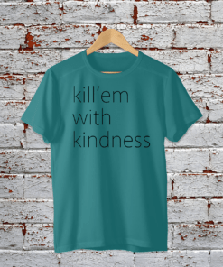 Alternative view of T-Shirt - kill'em with kindness - light