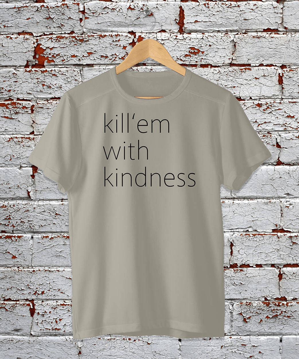 T-Shirt - kill'em with kindness - light